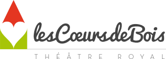 Théâtre Royal les Coeurs de Bois
