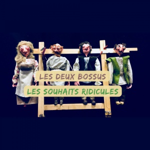 Théâtre les Coeurs de Bois - Les 2 Bossus & Les Souhaits Ridicules